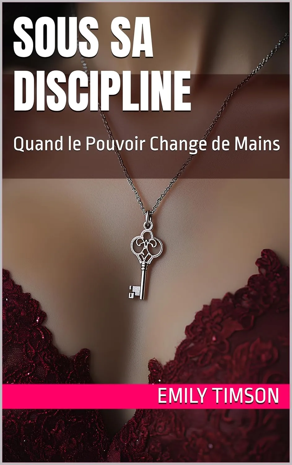 Couverture du roman érotique "Sous Sa Discipline" par Emily Timson - Livre BDSM disponible sur Amazon